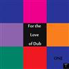 ascolta in linea Various - For The Love Of Dub Vol 1