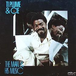 Download Ti Plume & Cie - The Man His Music