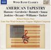 Hanson, Gershwin, Bennett, Sousa, Jenkins, Bryant, Williams, Tucker, Richard Shuster, Lone Star Wind Orchestra, Eugene Migliaro Corporon - American Tapestry