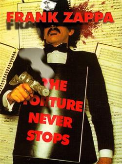 Download Frank Zappa - The Torture Never Stops