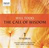 kuunnella verkossa Will Todd, Tenebrae , English Chamber Orchestra, Nigel Short - The Call Of Wisdom