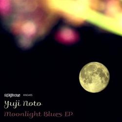 Download Yuji Noto - Moonlight Blues EP