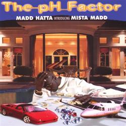 Download Madd Hatta Introducing Mista Madd - The pH Factor