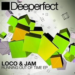 Download Loco & Jam - Running Out Of Time EP