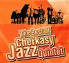 lataa albumi Cherkasy Jazz Quintet - The best of Cherkasy Jazz Quintet