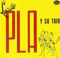 Download Luisito Pla Y Su Trio - Luisito Pla Y Su Trio