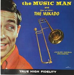 Download Jacques Darieux Orchestra - The Music Man And Gilbert And Sullivans The Mikado