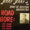 Album herunterladen Jerry Jerry And The Sons Of Rhythm Orchestra - Road Gore The Band That Drank Too Much