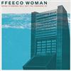 lytte på nettet Ffeeco Woman - Being Stubborn Will Get You Nowhere EP