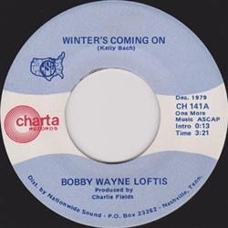 Download Bobby Wayne Loftis - Winters Coming On Ill Remember