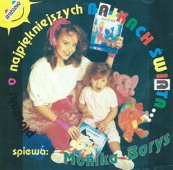 Download Monika Borys - Piosenki O Najpiękniejszych Bajkach Świata