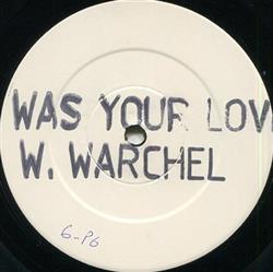 Download W Warchel - Was Your Love