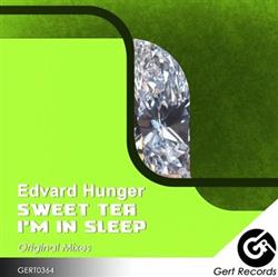 Download Edvard Hunger - Sweet Tea Im In Sleep