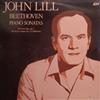 online luisteren Beethoven John Lill - Piano Sonatas No 4 In E Flat Op 7 No 21 In C Major Op 53 Waldstein