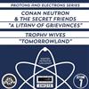 ladda ner album Conan Neutron And The Secret Friends Trophy Wives - A Litany Of Greivances Tomorrowland