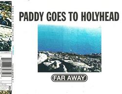 Download Paddy Goes To Holyhead - Far Away