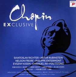 Download Sviatoslav Richter, Artur Rubinstein, Nelson Freire, Philippe Entremont, Evgeny Kissin, Emanuel Ax, Fou Ts'Ong - Chopin Exclusive