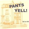 Pants Yell! - 83 In 05