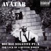 Avatar - Double Negative Pt 1 For Lack Of A Better World