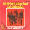 Han Grevelt - Naar Bed Naar Bed Zei Duimelot Rij Ik In Mn Eentje In Mn Eendje