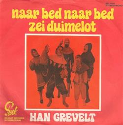 Download Han Grevelt - Naar Bed Naar Bed Zei Duimelot Rij Ik In Mn Eentje In Mn Eendje