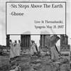 Six Steps Above The Earth Ghone - Live With Ghone