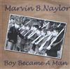 télécharger l'album Marvin B Naylor - Boy Became A Man