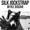 écouter en ligne Myke Bogan - Silk Jockstrap