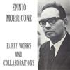 ascolta in linea Ennio Morricone - Early Works And Collaborations