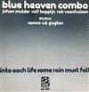 télécharger l'album Blue Heaven Combo - Into each life some rain must fall