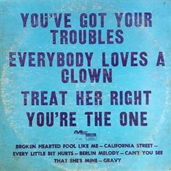 Download Unknown Artist - Youve Got Your Troubles Everybody Loves A Clown Treat Her Right Youre The One